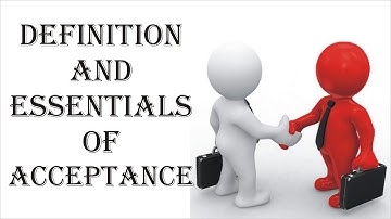 Definition and Essentials of Acceptance | Indian Contract Act, 1872 | Law Guru