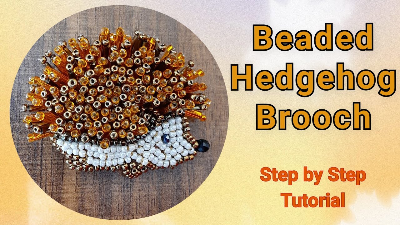 Beaded Hedgehog Brooch🦔 Step by Step Tutorial