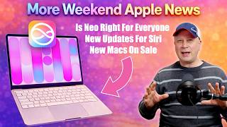 MacBook Neo Disclaimer, New Siri Updates, Macs Last Longer Then Win PCs, & more weekend Apple news