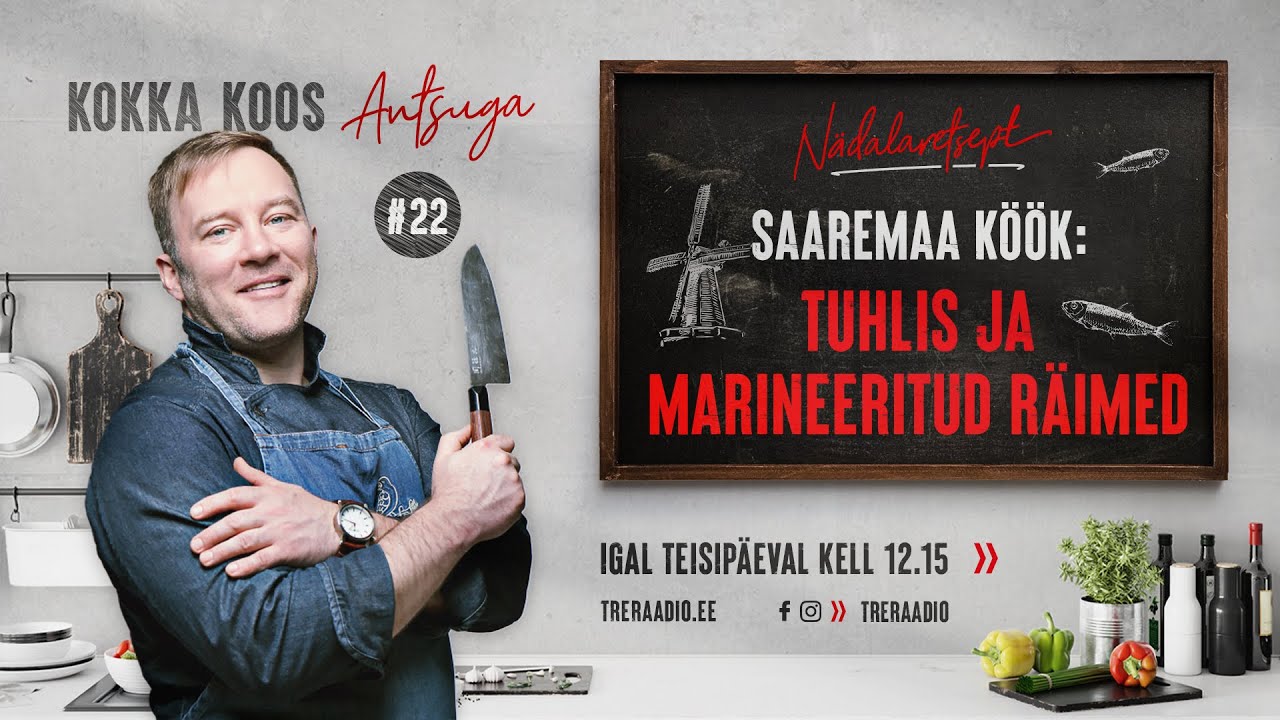 TUHLIS JA MARINEERITUD RÄIMED | Kokka koos Antsuga #22