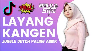 FULL BASS BETON DJ LAYANG KANGEN JUNGLE DUTCH 2022 PALING ASIKK