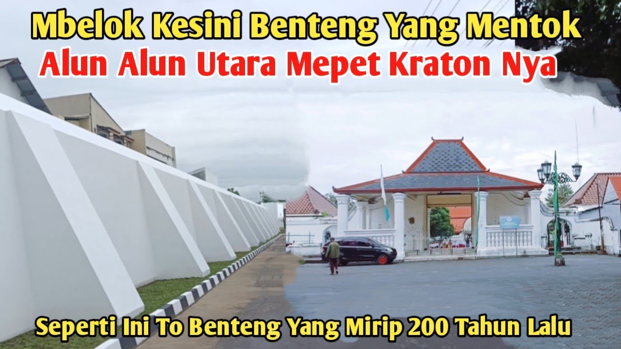 BENTENG KRATON BELOK KESINI YANG MENTOK ALUN ALUN UTARA REVITALISASI BENTENG KERATON YOGYAKARTA
