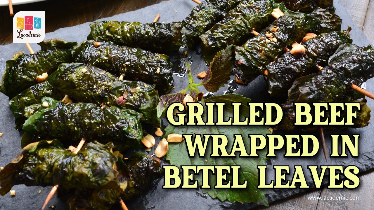 Grilled Beef Wrapped In Betel Leaves Recipe B N ng L L t YouTube Grilled Beef Wrapped In Betel Leaves Recipe B N ng L L t YouTube