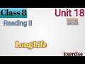 Class 8 English Unit 18 Long Life Reading II/Grammar II/Writing II All Exercise New Notes