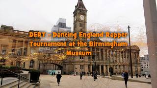 DERT - Dancing England Rapper Tournament at Birmingham Museum Compilation April 2026