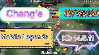 14 kill Chang'e 67 Vs 39 KD 14.5.11 #mobilelegends #mlbb #Chang'e