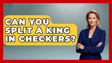 Can You Split A King In Checkers? - The Board Game Xpert