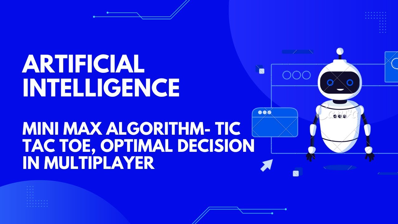 mini max algorithm- tic tac toe, optimal decision in multiplayer game # ...