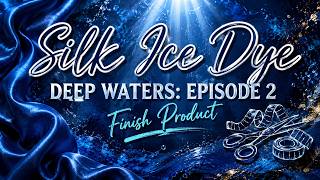 Silk Ice Dye | Deep Waters: Episode 1 (Creation)