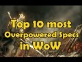 Top 10 most overpowered specs in WoW