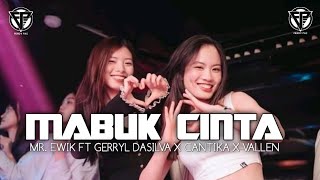 = MABUK CINTA - [ MR. EWIK FT GERRYL DASILVA X CANTIKA X VALLEN ] #VIP =