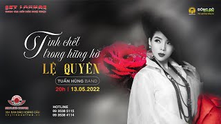 Không bao giờ quên anh - Lệ Quyên I Đêm nhạc &quot;Tình chết trong hững hờ&quot; tại Sky Lounge&quot; Hoàng Cầu