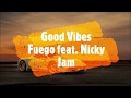 Good Vibes Fuego Nicky Jam English Lyrics Letra Español 