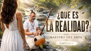 ¿QUE ES LA REALIDAD? / CAP 1 (Serie MAESTRO DEL ARPA)