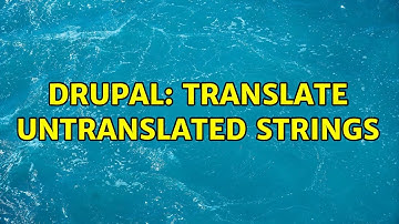 Drupal: Translate untranslated strings (2 Solutions!!)