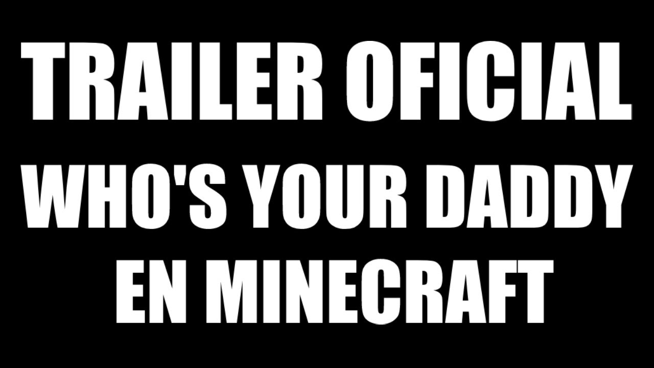 NUEVO WHO'S YOUR DADDY en MINECRAFT 2023 - TRAILER OFICIAL WHITEZUNDER