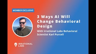 3 Ways AI Will Change Behavioral Design | With Karl Purcell