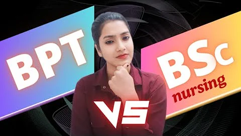 BPT vs BSc Nursing | BPT and BSc Nursing me kaun sa accha hai | Physiotherapy accha hai ya nursing