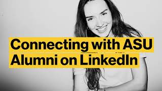 Connecting with ASU Alumni on LinkedIn