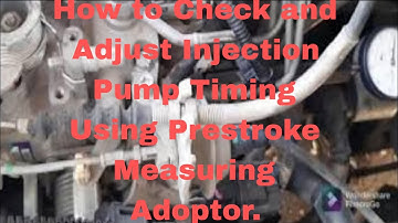How To Check And Adjust Injection Pump Timing Using Prestroke Measuring Adaptor.4D56 Engine(SOHC)
