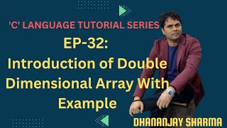 EP-32('C' Language): Double Dimensional Array With Example