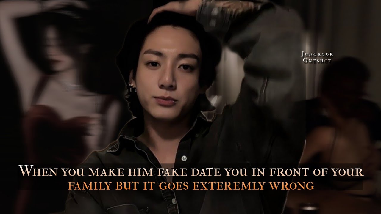 When you make him fake date you in front of your family but it goes exteremly wrong - Oneshot