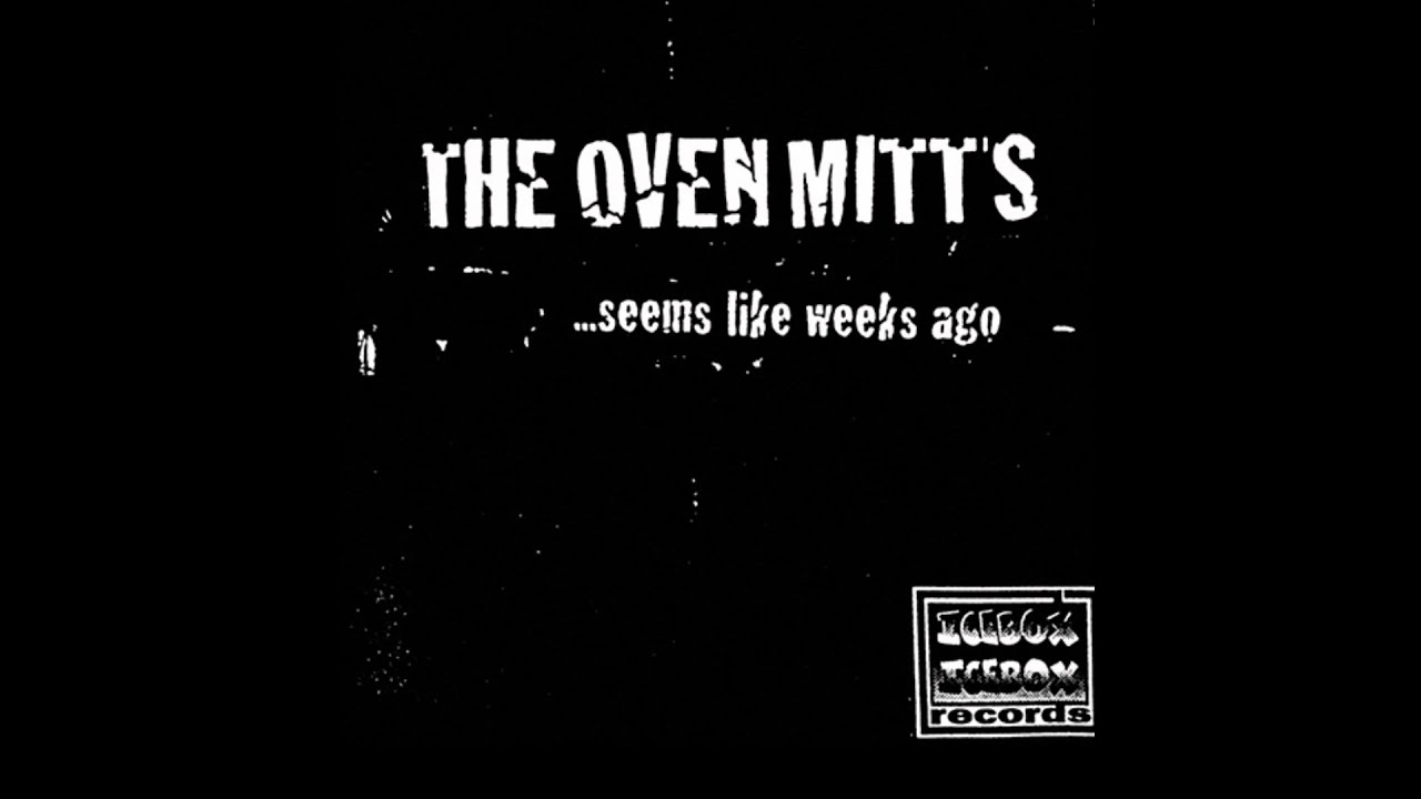 The Oven Mitts - Seems like Weeks Ago (Full Album)