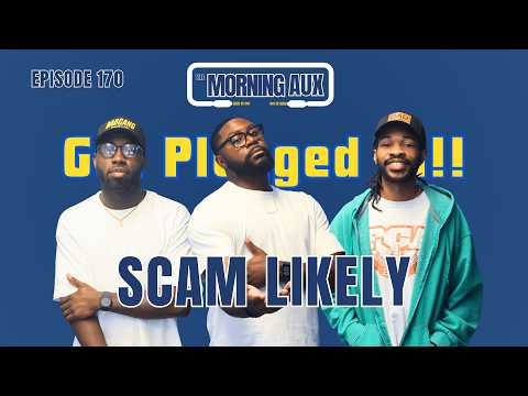Scam Likely | Episode 170 | The Morning Aux Livestream