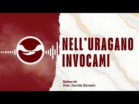NELL'URAGANO INVOCAMI - Salmo 55 - Past. Davide Ravasio - 24/01/26