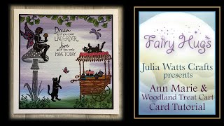 Fairy Hugs Ann Marie and Woodland Treat Cart - Card Tutorial