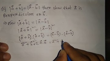 If |a+b|=|a-b| then show that a is perpendicular on b