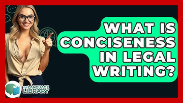 What Is Conciseness In Legal Writing? - The Language Library