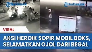VIRAL Detik-detik Aksi Heroik Sopir Mobil Boks Ekspedisi Selamatkan Motor Ojol Dibegal