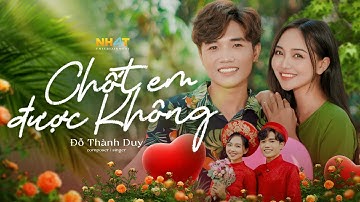 Đỗ Thành Duy - Chốt Em Được Không (Official Music Video)