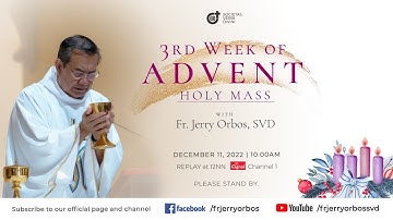 Holy Mass 10:00AM,  11 December 2022 with Fr. Jerry Orbos, SVD | 3rd Sunday of Advent