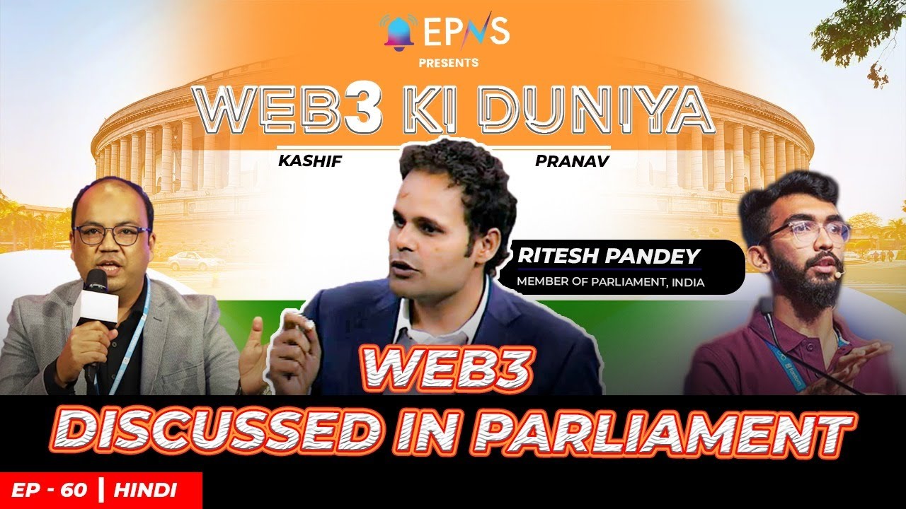 EP 60 - Web3 Discussed in Indian Parliament with Ritesh Pandey, MP - Web3  Ki Duniya