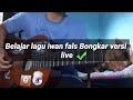 Belajar gitar kunci gitar Iwan Fals BONGKAR Versi Live