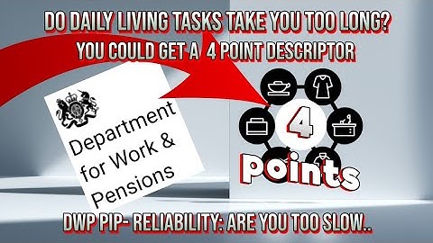 DWP PIP CHANGES. How to Get a 4 point Descriptor if You