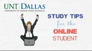 Study Tips for the Online Student - UNT Dallas