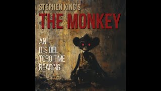 An It's Del Toro Time Reading  Stephen King's The Monkey