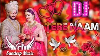 Tere Naam Humne Kiya hai Jivan Apna Sara Sanam Teri Naam New Hindi Remix Song Sandeep Music