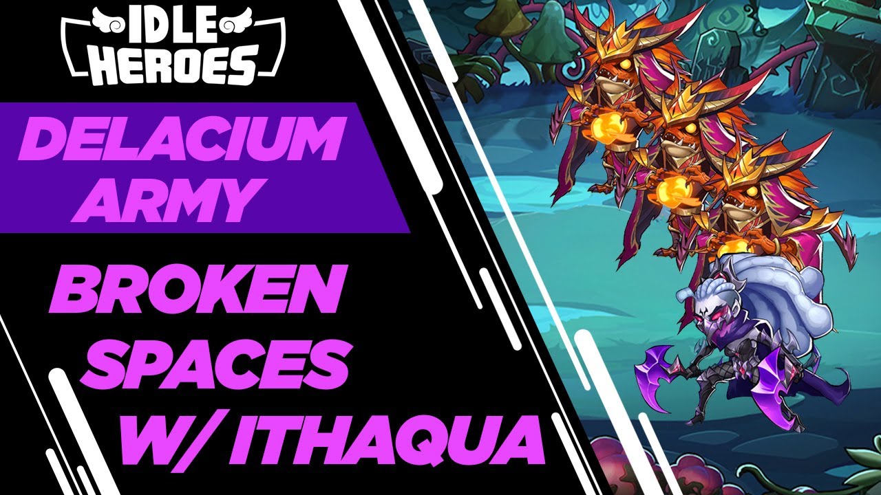 Idle Heroes Delacium Army Vs Broken Spaces YouTube