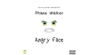Shane Walker - Angry Face Official Audio