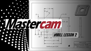 Mastercam - Mill Lesson 2