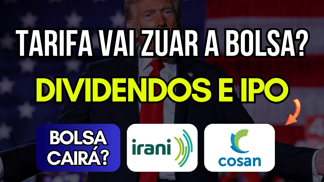 Bolsa terá semanas complexas. Dividendos, 4t24 e IPO em Cosan (csan3) e Irani (rani3)