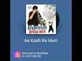 Ae Kash Ke Hum Kumar Sanu Unplugged Cover Dr Ravi Kant Tiwari mp3