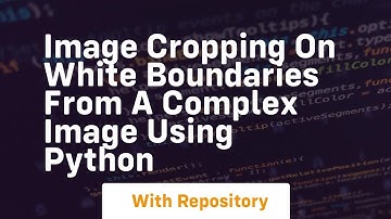 Image cropping on white boundaries from a Complex Image using python