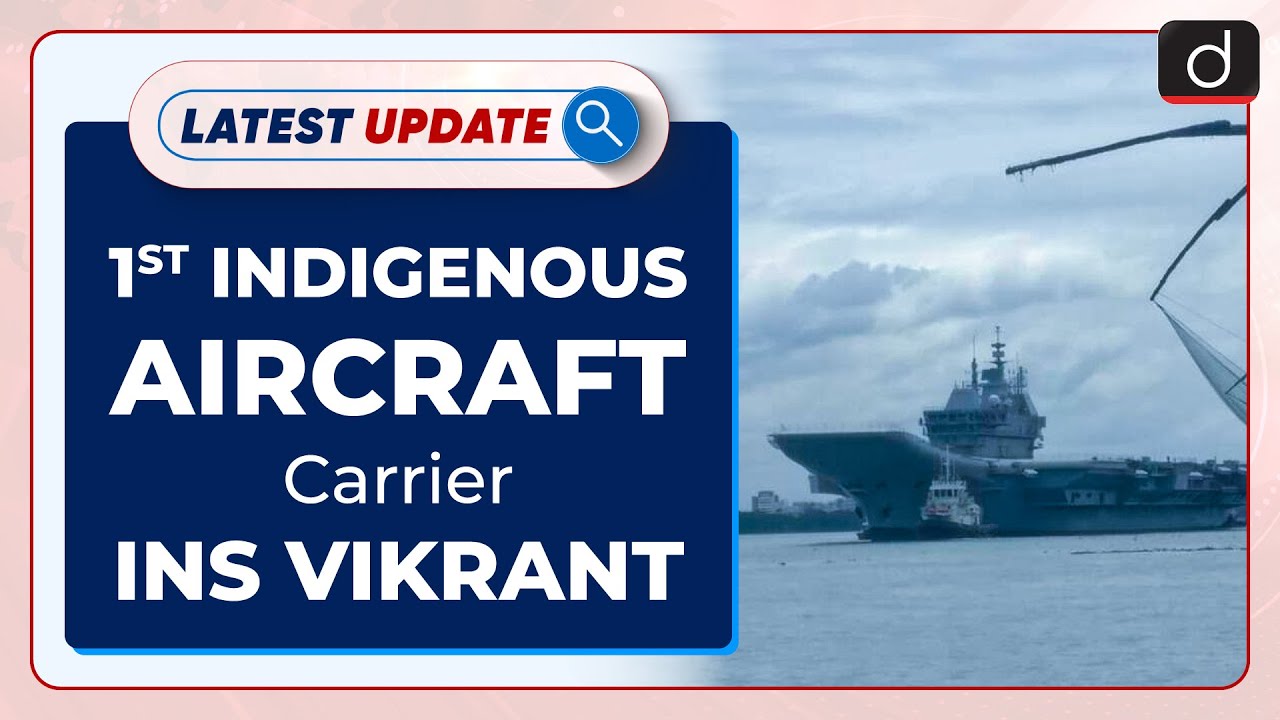 1st Indigenous Aircraft Carrier INS Vikrant - Latest Update l Drishti IAS English – Watch On YouTube