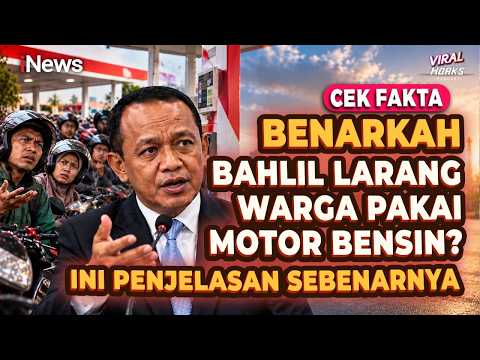 Bahlil Disebut Usir Warga yang Tak Pakai Motor Listrik, Ini Faktanya | Viral Tapi Hoaks