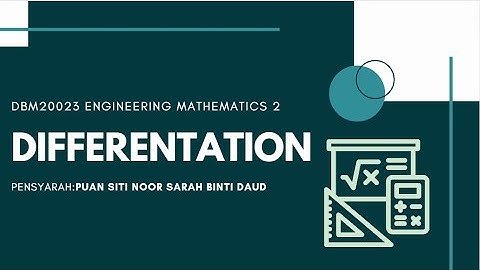 DBM20023 ENGINEERING MATHEMATICS 2 : DIFFERENTATION